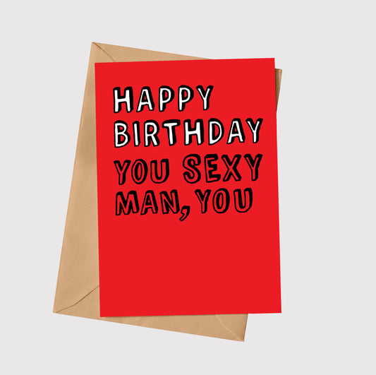 Happy Birthday You Sexy Man!